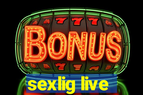 sexlig live